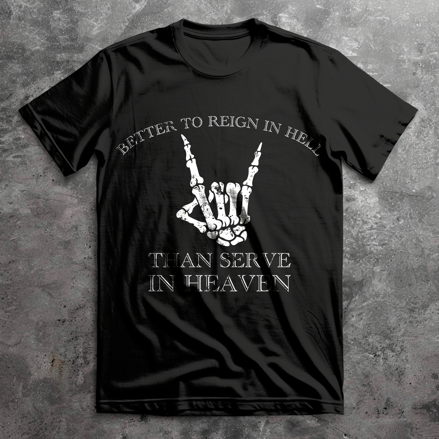 Better To Reign in Hell Than Serve In Heaven