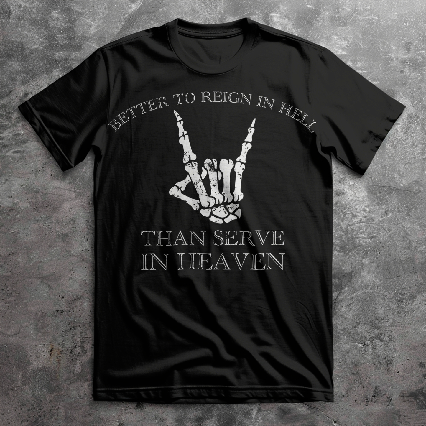 Better To Reign in Hell Than Serve In Heaven