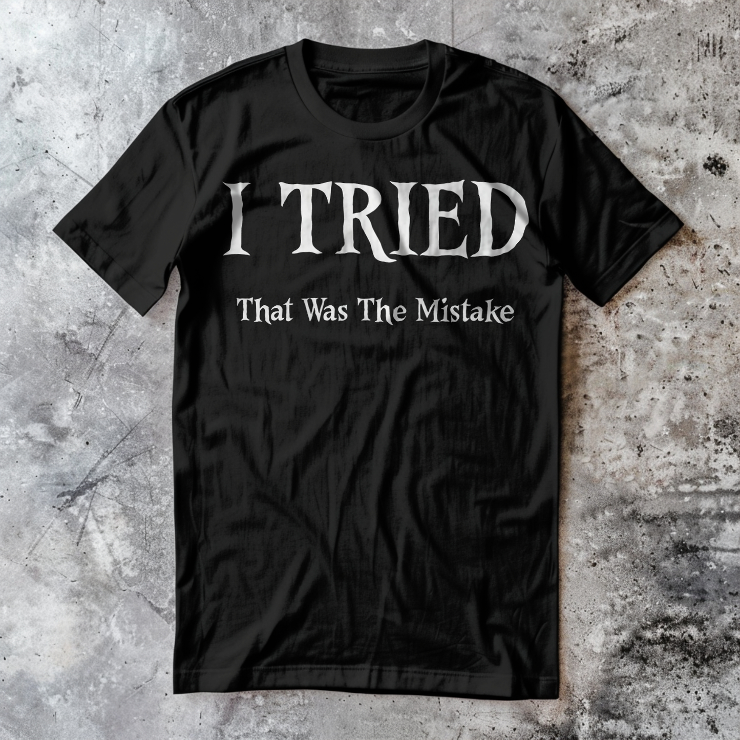 I Tried. That Was The Mistake