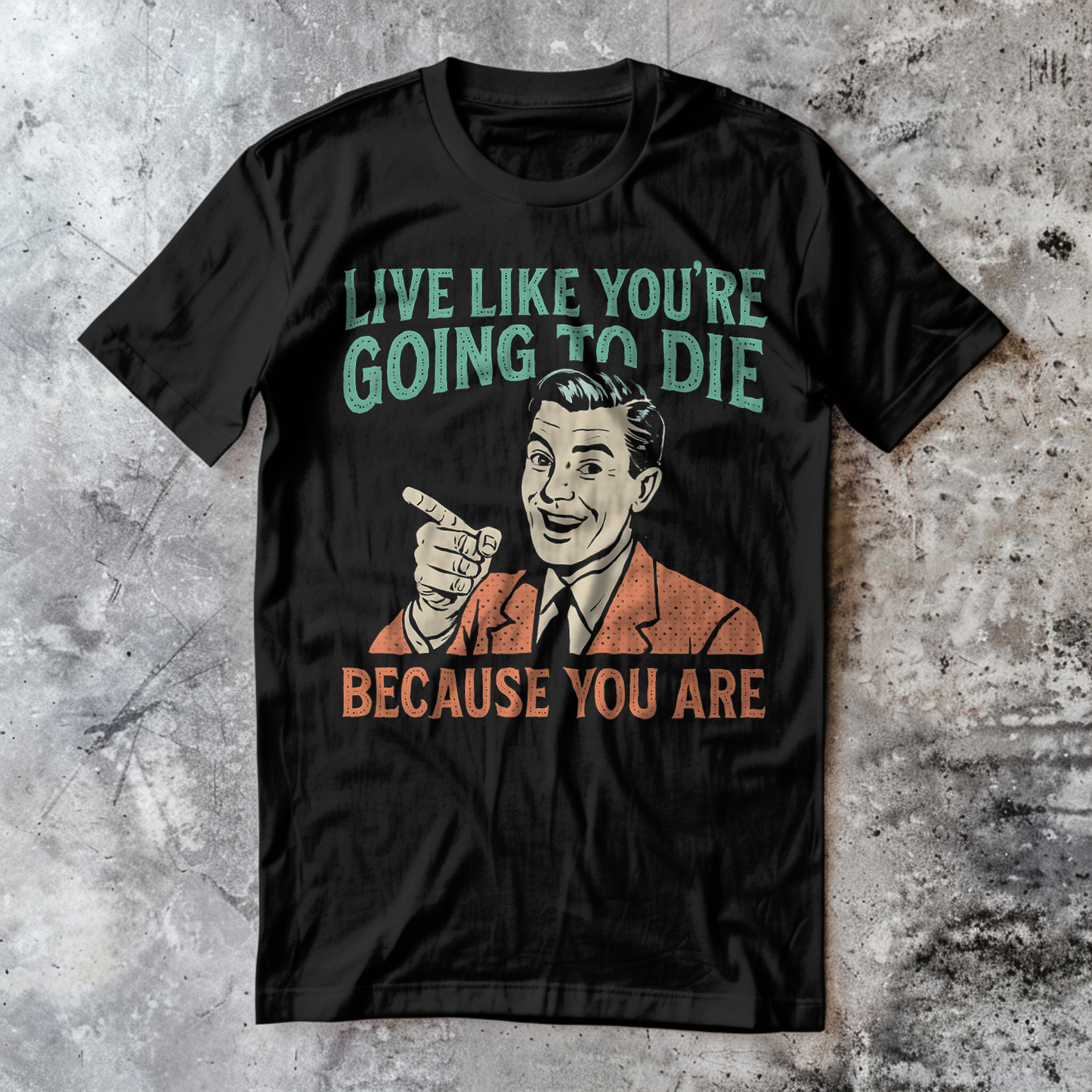 Live Like You're Going to Die