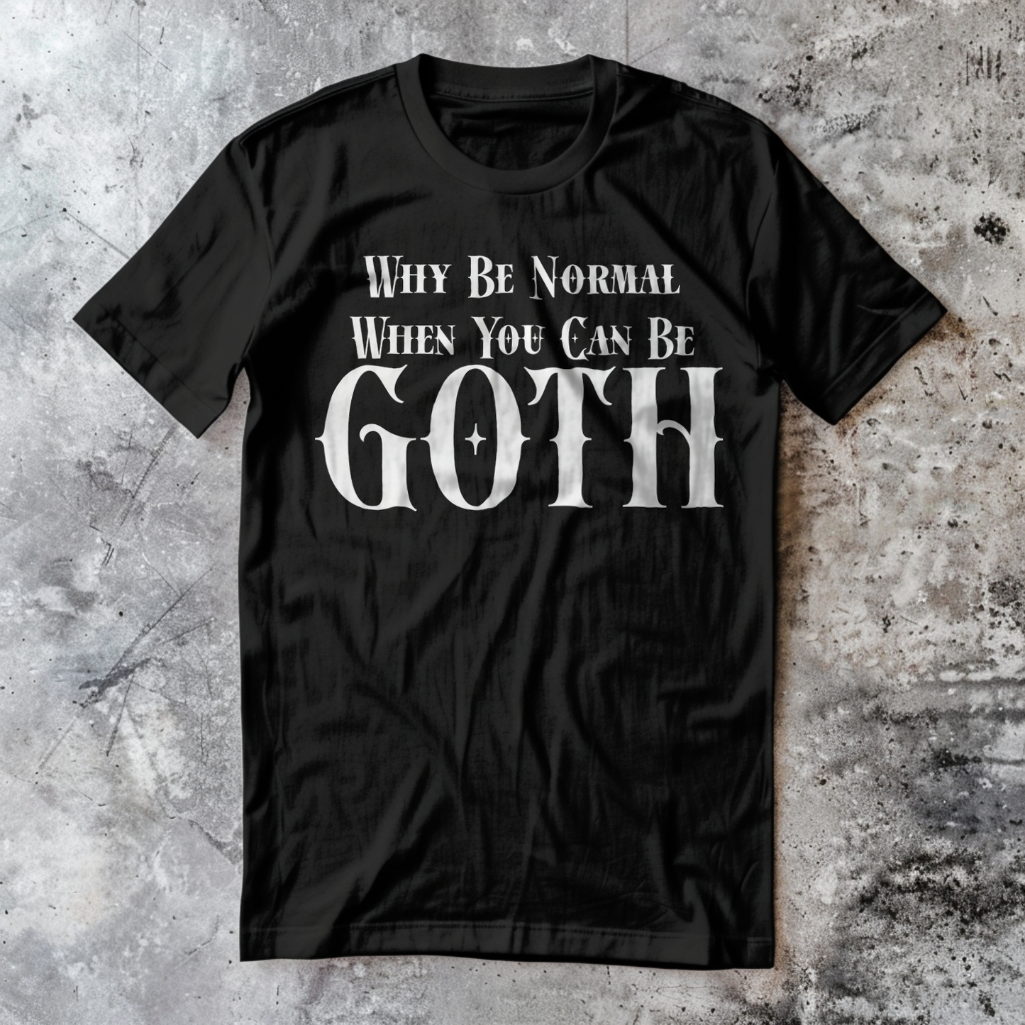 Why Be Normal When You Can Be Goth?