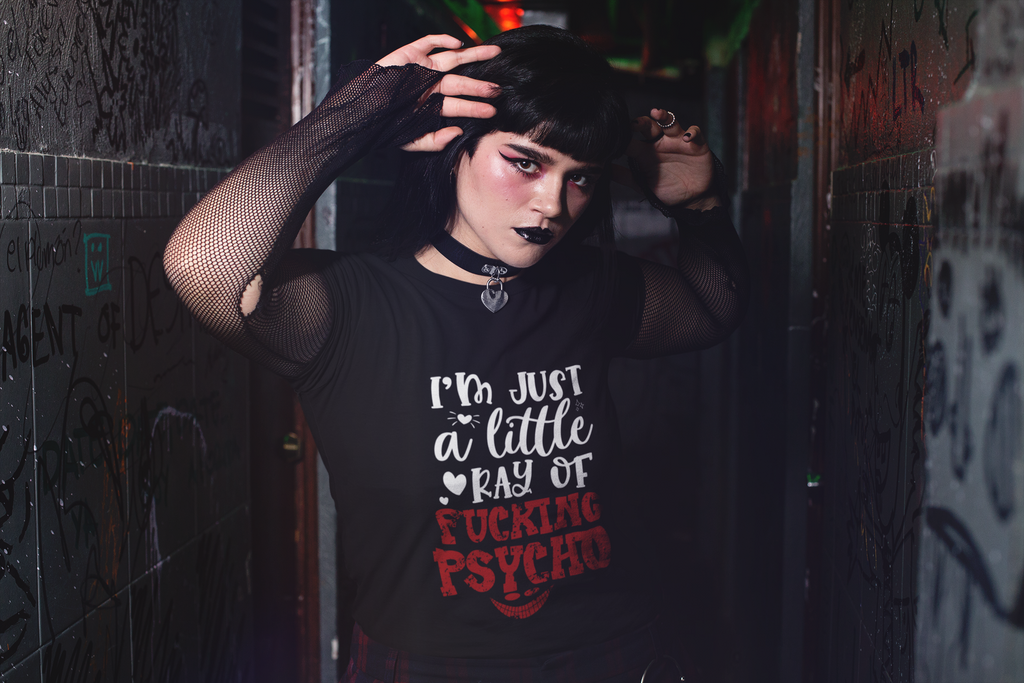 I'm Just a Little Ray of Fucking Psycho