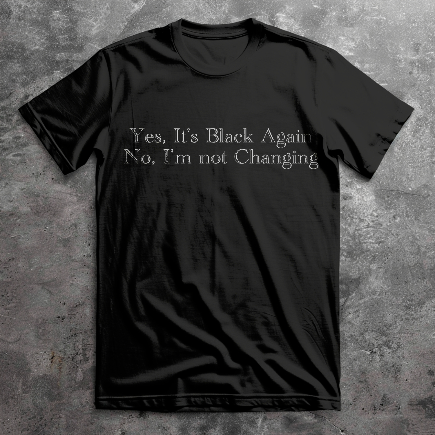 Yes It's Black Again, No I'm not Changing