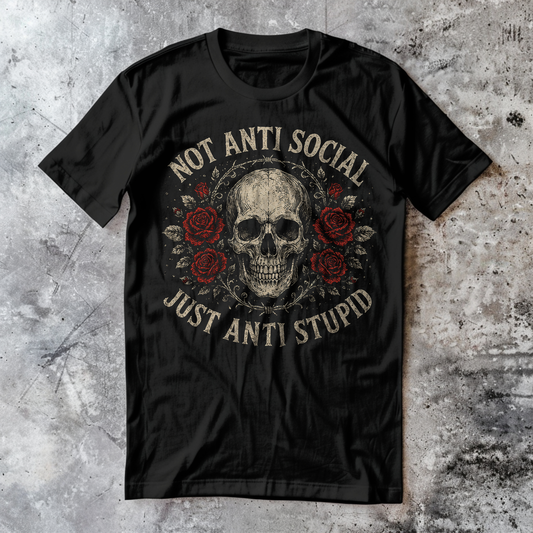Not Anti Social. Just Anti Stupid