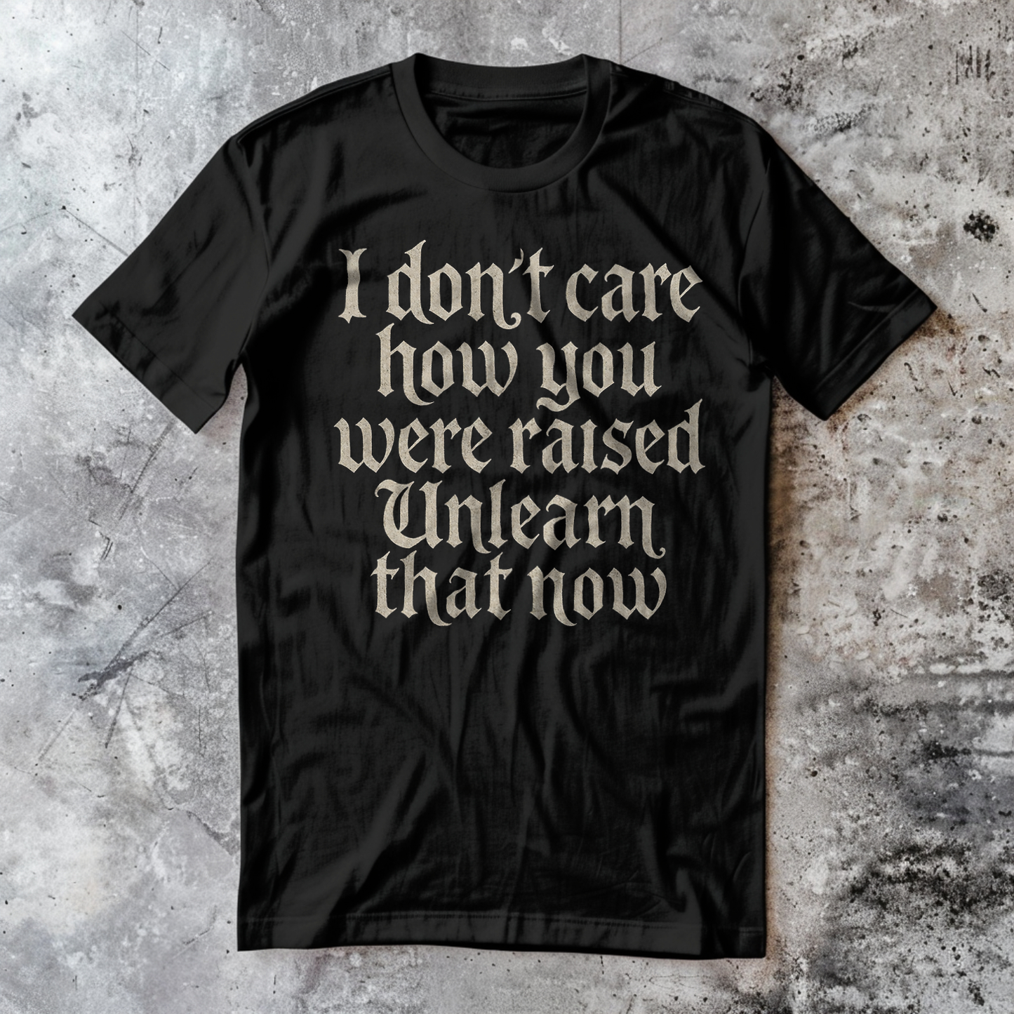 I Don't Care How You Were Raised