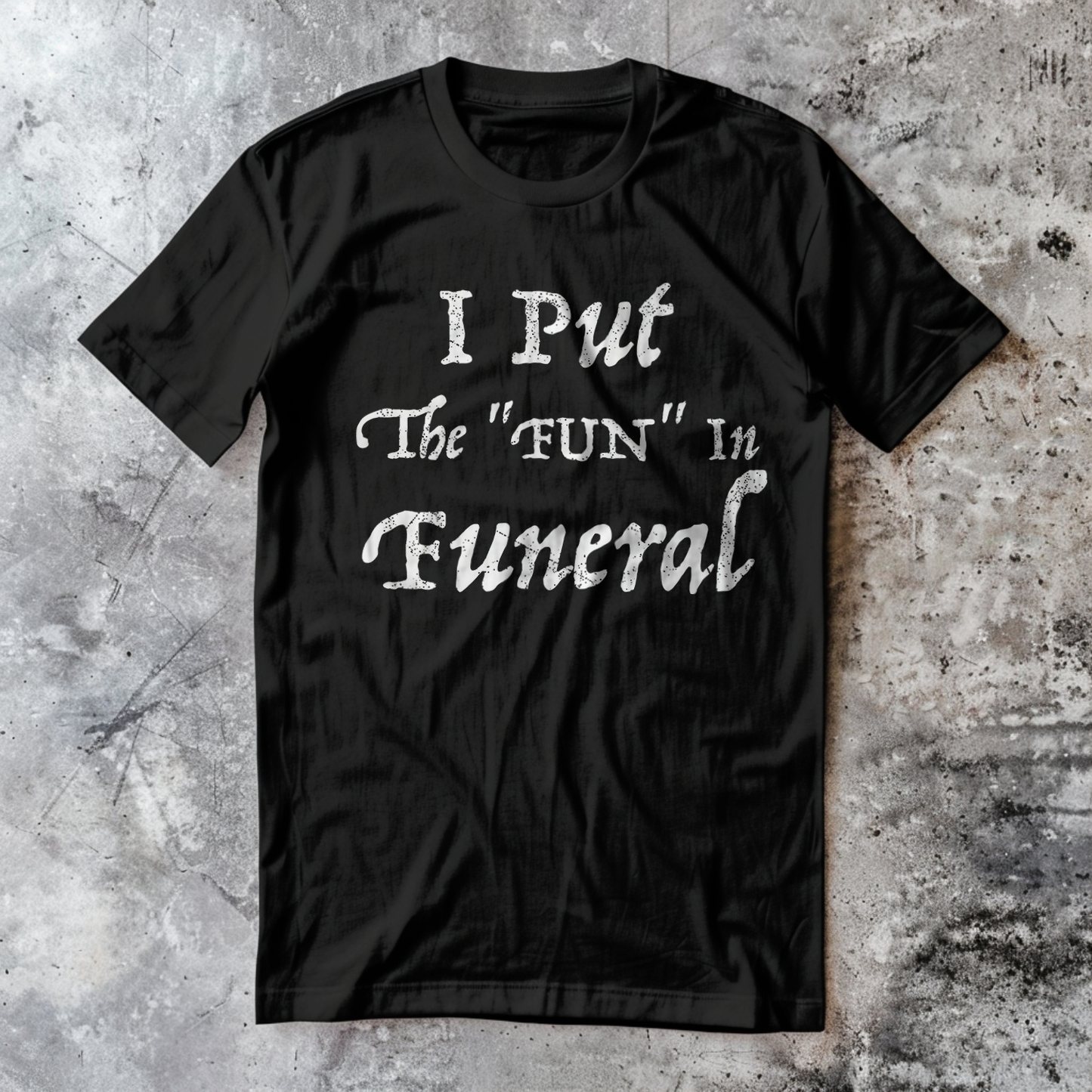 I Put the Fun in Funeral