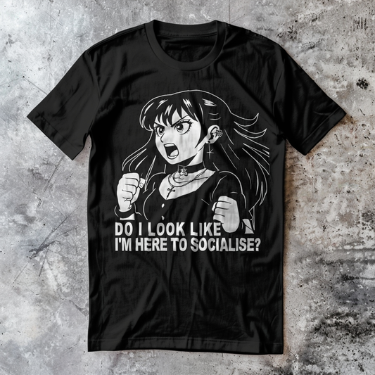 Do I Look Like I'm here to Socialise?