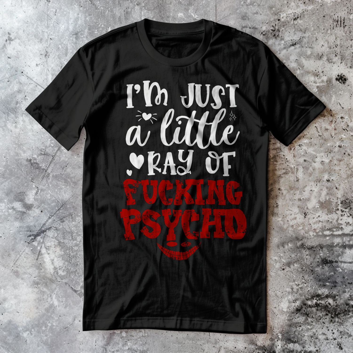 I'm Just a Little Ray of Fucking Psycho